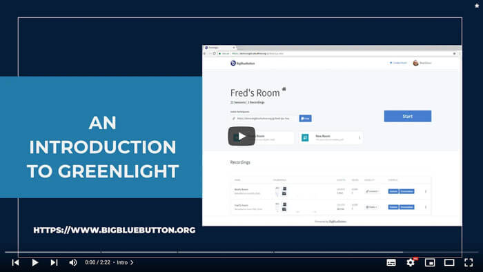 BigBlueButton* Videos BigBlueButton Tutorial Introduction to Greenlight