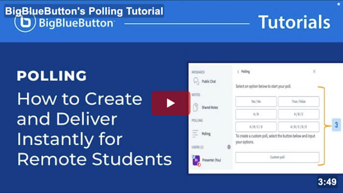 BigBlueButton* Videos BigBlueButton Tutorial Polling
