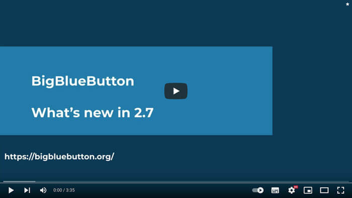 BigBlueButton* Videos BigBlueButton Tutorial Version 2.7