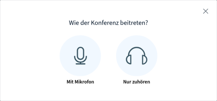 Audio- und Videoübertragung Dialog „Wie der Konferenz beitreten?“ (Mit Mikrofon / Nur zuhören)